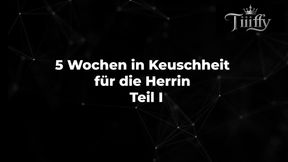 5 Wochen in Keuschheit für die Herrin – Teil I