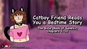Catboy Friend Reads Bedtime Stories: The Book of Genesis, Chapters 1-10
