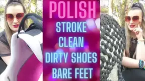 (90) POLISH STROKE AND CLEAN MY DIRTY SHOES AND BARE FEET