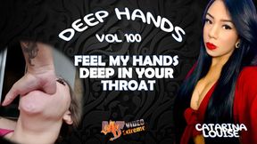 DEEP HANDS - FEEL MY HANDS DEEP IN YOUR THROAT - VOL # 100 - TOP GIRL CATARINA LOUISE - CLIP02 - NEW MF OCT 2021 - never published - Exclusive Girls MF