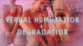 Seductive Verbal Humiliation & Degradation — Weak & Pathetic for Me