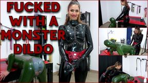 Fucked with a monster dildo