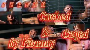 Shrunk, Cucked and Caged By StepMom