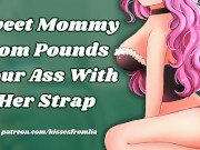 Sweet Mommy Dom Pounds Your Ass With Her Strap (erotic audio Fdom)