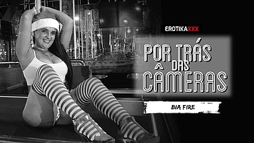 Bia Fire - Por trás das câmeras + EROTIKAXXX - Cena completa