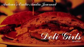 Ardour Erotic Audio Journal  Deli Girls