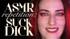ASMR Repetition: Suck Dick