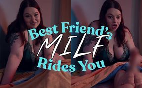 Best Friend's MILF Rides You