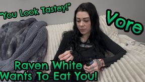 I think I'm going to Eat You! - Raven White