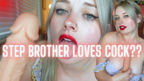 Step-Brother Loves Cock??