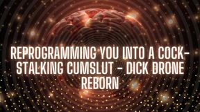 Reprogramming You Into a Cock-stalking Cumslut - Dick Drone Reborn