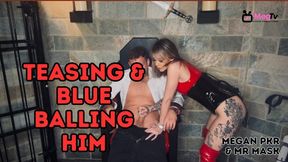 Teasing and blue balling him