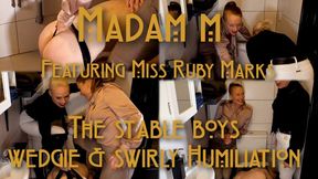 The Stable Boys Wedgie and Swirly humiliation, very harsh, featuring Miss Ruby Marks