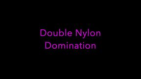 Double Nylon Domination