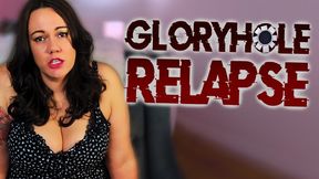 Gloryhole Relapse