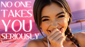 No One Takes You Seriously (MEAN)