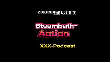 Hot Steambath-Action in a Swiss Swingers Club &ndash_ XXX-Podcast