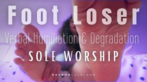 Sole Worship Verbal Humiliation & Degradation — Foot Loser