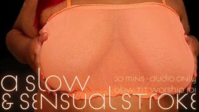 A Slow and Sensual Stroke - Bella Trixxx BBW Tit Worship Jerk Off Instructions AUDIO ONLY & free preview