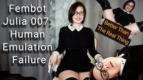 Fembot Julia 007: Human Emulation Failure