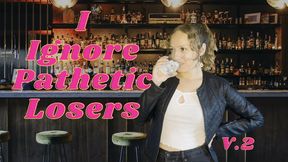 I Ignore Pathetic Losers V2: Mia Murphy aka Worm Wrangler Whispers In Your Ear While She Humiliates and Degrades You In Public Without Even Looking At You