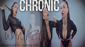 You're a Chronic Wanker