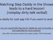Caught Watchihg Step Dad in the Shower Leads to Hard Lesson (Verbal Dirty Talk)