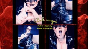 Ball masqué Part II - POV - clean my boots and lick my spit Human ashtray slave