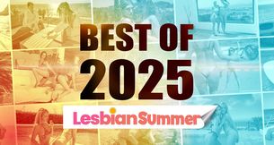 Best of Lesbian Summer 2025