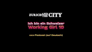Ich bin ein Schweizer Working Girl 10 – Privat-STRIPTEASE – xxx-Podcast (auf Deutsch)