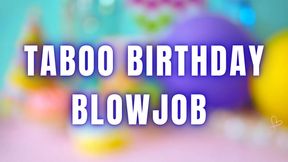 Taboo Birthday Blowjob