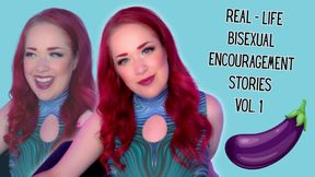 Real-Life Bisexual Encouragement Stories Vol. 1