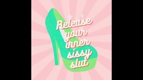 Release your inner sissy slut