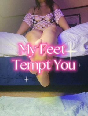 my feet tempt you