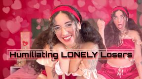 Humiliating Lonely Losers