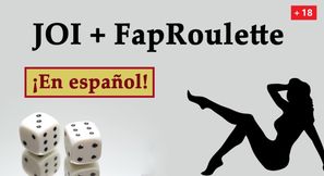 Spanish JOI + FapRoulette. Un dado D10 y un reto...