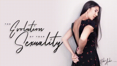 The Evolution of Your Sexuality