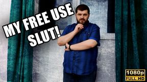 My Free Use Slut - Full HD 1080p - KingMarti