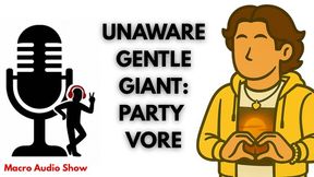 Unaware Gentle Giant Vores You at Frat Party (feat Kyle)