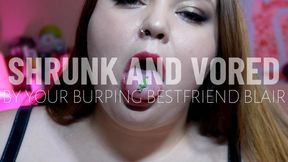SHRUNK AND VORED BY YOUR BURPING BESTFRIEND BLAIR 4K