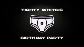 Tighty Whities - Birthday Party - AUDIO ONLY