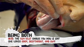 38 Trailer-Cum Slut shows how &amp; why she loves DEEPTHROAT &amp; CUM
