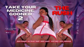 The Rush (Take Your Medicine Gooner 2.0: Part 2)