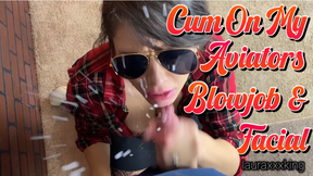 Cum on my Aviator Sunglasses BJ Facial