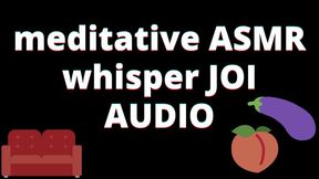 AUDIO: meditative whisper ASMR JOI - mp4