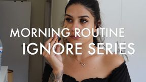 Ignore Series: Morning Routine