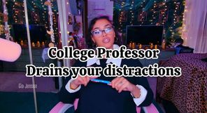COLLEGE PROFESSOR DRAINS YOUR DISTRACTIONS