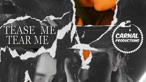Tease me Tear me