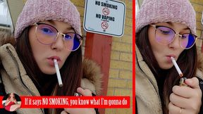 If the sign says NO SMOKING you know what I'm gonna do