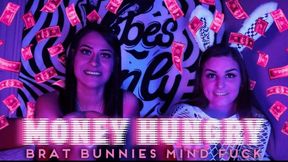 Money Hungry Brat Bunnies Mind Fuck